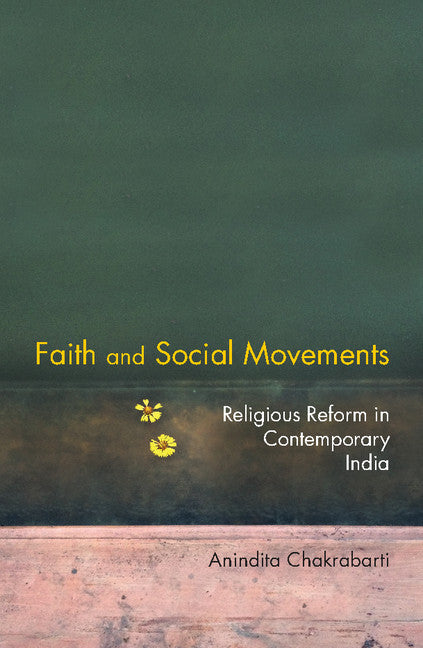 Faith and Social Movements; Religious Reform in Contemporary India (Hardback) 9781107166622