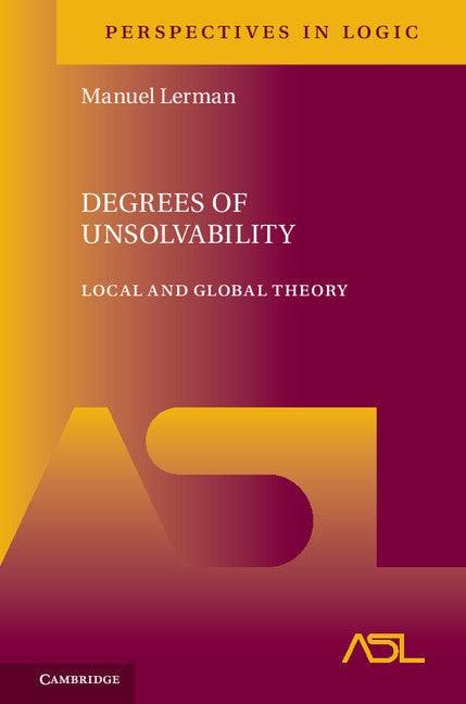 Degrees of Unsolvability; Local and Global Theory (Hardback) 9781107168138