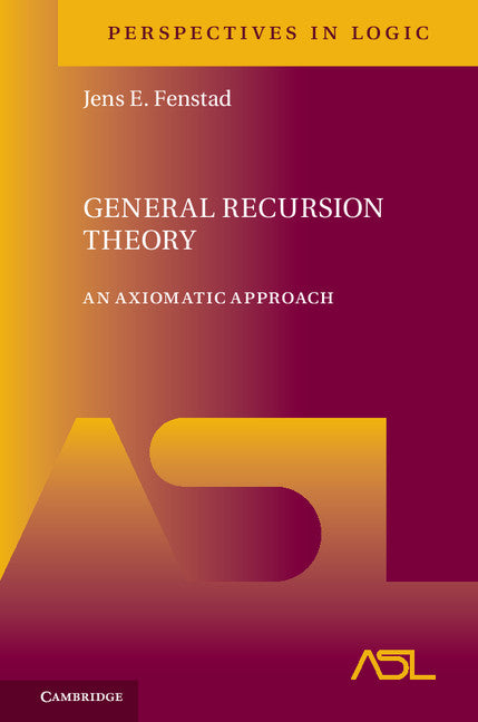 General Recursion Theory; An Axiomatic Approach (Hardback) 9781107168169