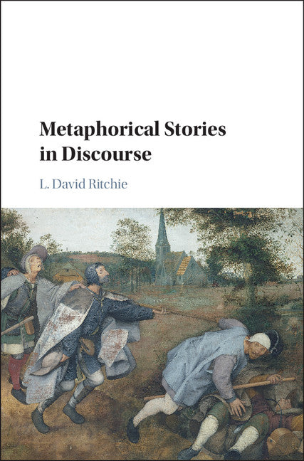 Metaphorical Stories in Discourse (Hardback) 9781107168305