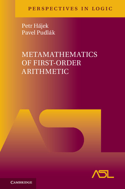 Metamathematics of First-Order Arithmetic (Hardback) 9781107168411