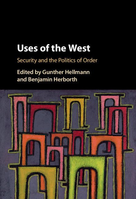 Uses of 'the West'; Security and the Politics of Order (Hardback) 9781107168497