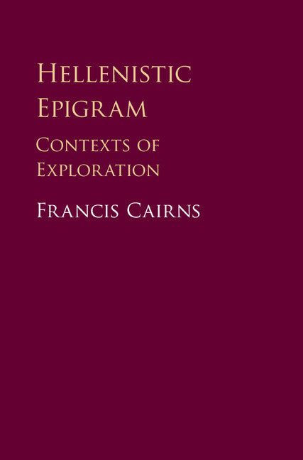 Hellenistic Epigram; Contexts of Exploration (Hardback) 9781107168503