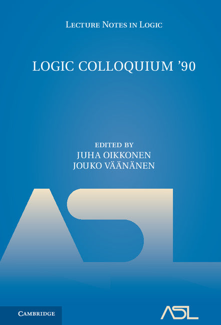 Logic Colloquium '90; ASL Summer Meeting in Helsinki (Hardback) 9781107169029