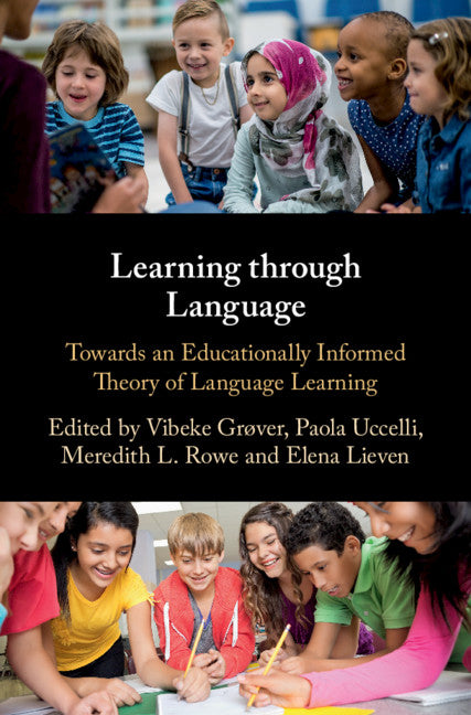 Learning through Language; Towards an Educationally Informed Theory of Language Learning (Hardback) 9781107169357