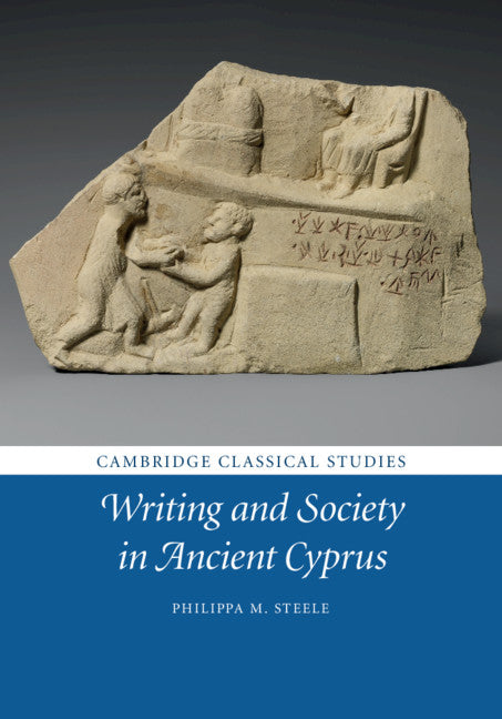 Writing and Society in Ancient Cyprus (Hardback) 9781107169678