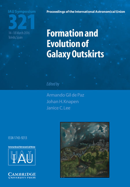 Formation and Evolution of Galaxy Outskirts (IAU S321) (Hardback) 9781107169883