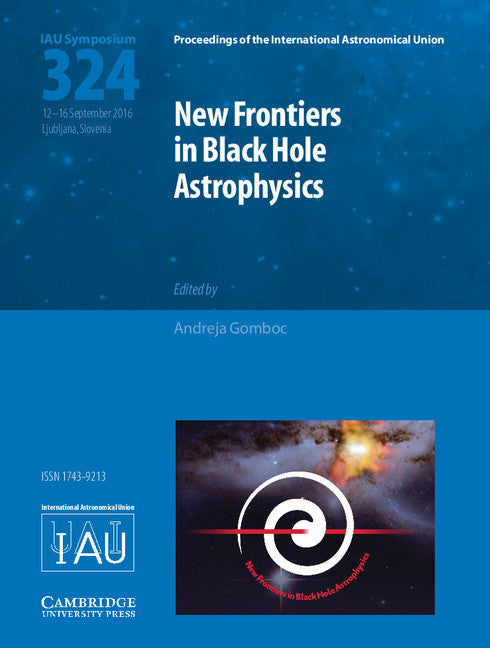 New Frontiers in Black Hole Astrophysics (IAU S324) (Hardback) 9781107169944