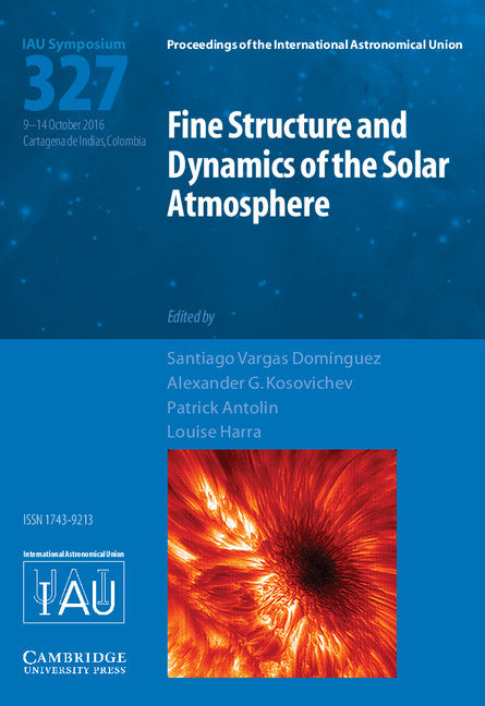 Fine Structure and Dynamics of the Solar Photosphere (IAU S327) (Hardback) 9781107170049