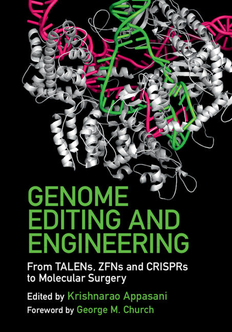 Genome Editing and Engineering; From TALENs, ZFNs and CRISPRs to Molecular Surgery (Hardback) 9781107170377