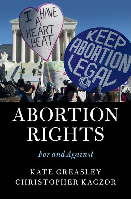 Abortion Rights; For and Against (Hardback) 9781107170933