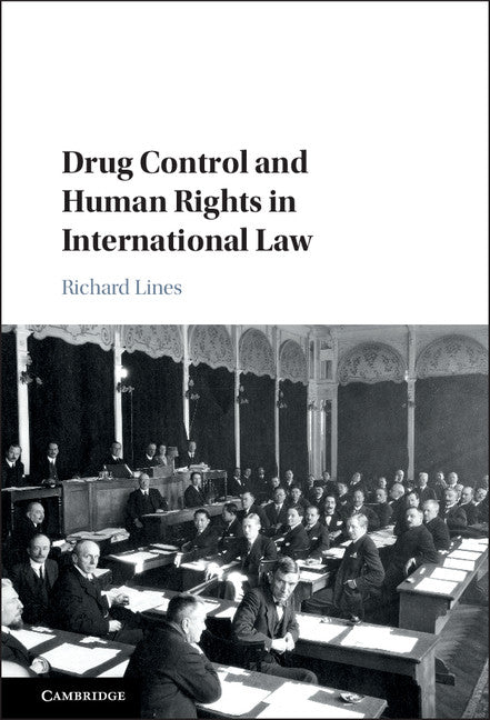 Drug Control and Human Rights in International Law (Hardback) 9781107171176