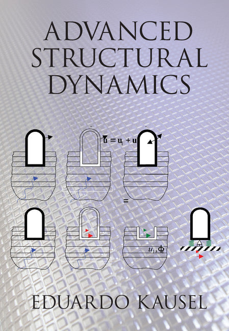 Advanced Structural Dynamics (Hardback) 9781107171510