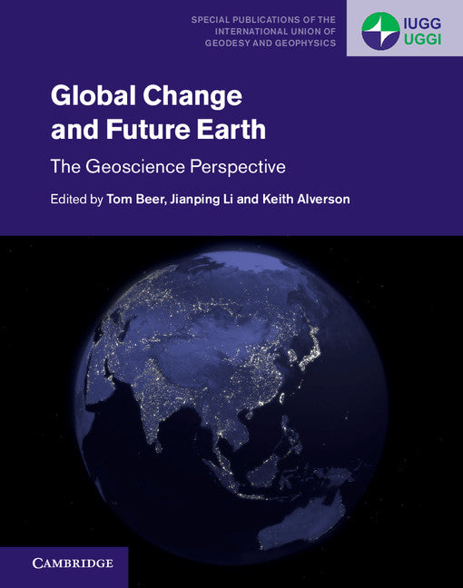 Global Change and Future Earth; The Geoscience Perspective (Hardback) 9781107171596