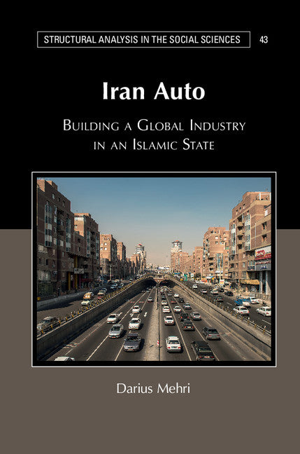 Iran Auto; Building a Global Industry in an Islamic State (Hardback) 9781107171671