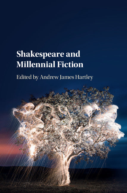 Shakespeare and Millennial Fiction (Hardback) 9781107171725
