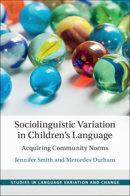 Sociolinguistic Variation in Children's Language; Acquiring Community Norms (Hardback) 9781107172616