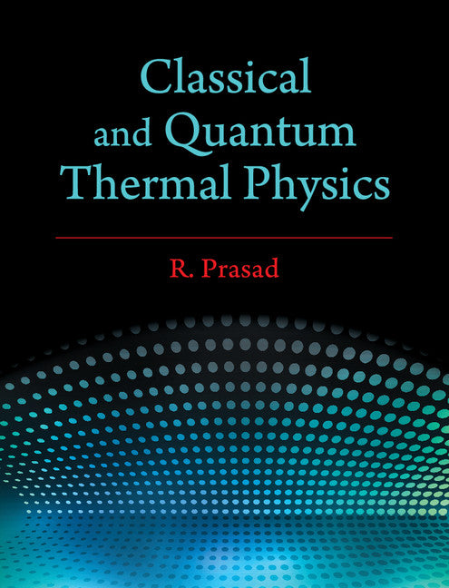 Classical and Quantum Thermal Physics (Hardback) 9781107172883