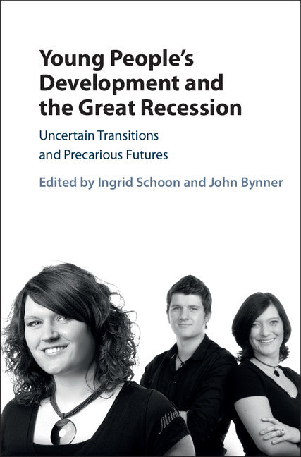 Young People's Development and the Great Recession; Uncertain Transitions and Precarious Futures (Hardback) 9781107172975