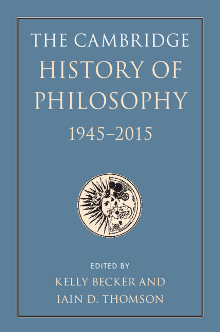 The Cambridge History of Philosophy, 1945–2015 (Hardback) 9781107173033