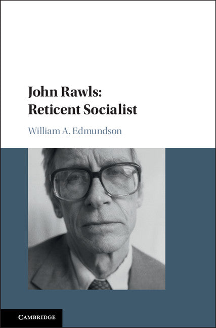 John Rawls: Reticent Socialist (Hardback) 9781107173194
