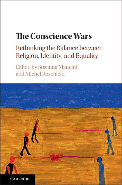 The Conscience Wars; Rethinking the Balance between Religion, Identity, and Equality (Hardback) 9781107173309