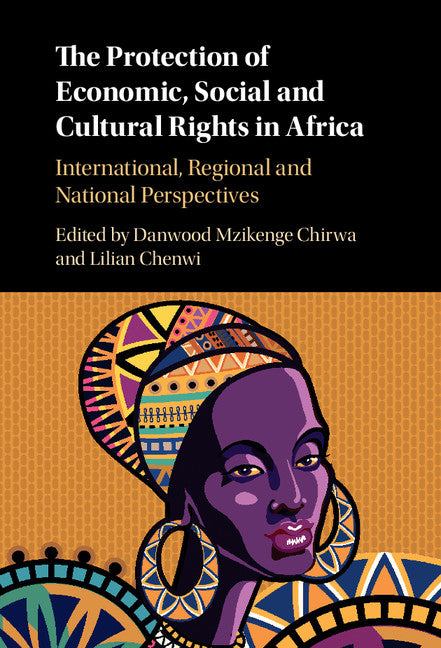 The Protection of Economic, Social and Cultural Rights in Africa; International, Regional and National Perspectives (Hardback) 9781107173651
