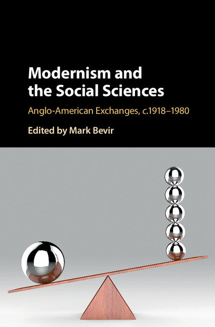 Modernism and the Social Sciences; Anglo-American Exchanges, c.1918–1980 (Hardback) 9781107173965