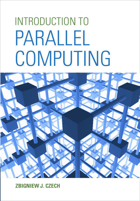 Introduction to Parallel Computing (Hardback) 9781107174399