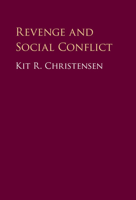 Revenge and Social Conflict (Hardback) 9781107174610