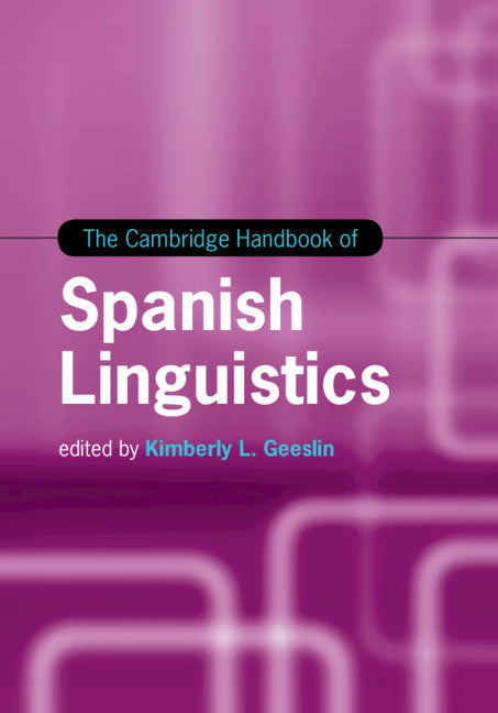 The Cambridge Handbook of Spanish Linguistics (Hardback) 9781107174825