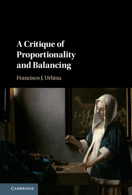 A Critique of Proportionality and Balancing (Hardback) 9781107175068