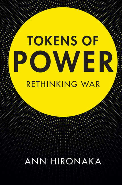 Tokens of Power; Rethinking War (Hardback) 9781107175112