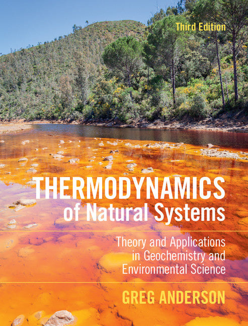 Thermodynamics of Natural Systems; Theory and Applications in Geochemistry and Environmental Science (Hardback) 9781107175211