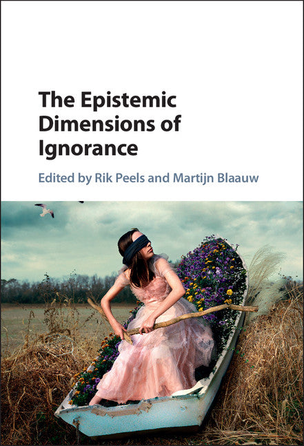 The Epistemic Dimensions of Ignorance (Hardback) 9781107175600