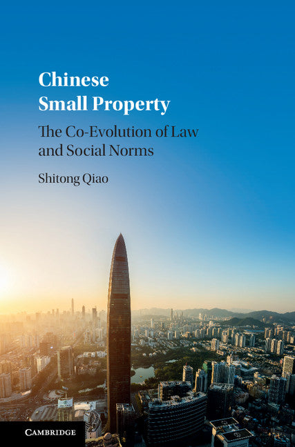 Chinese Small Property; The Co-Evolution of Law and Social Norms (Hardback) 9781107176232