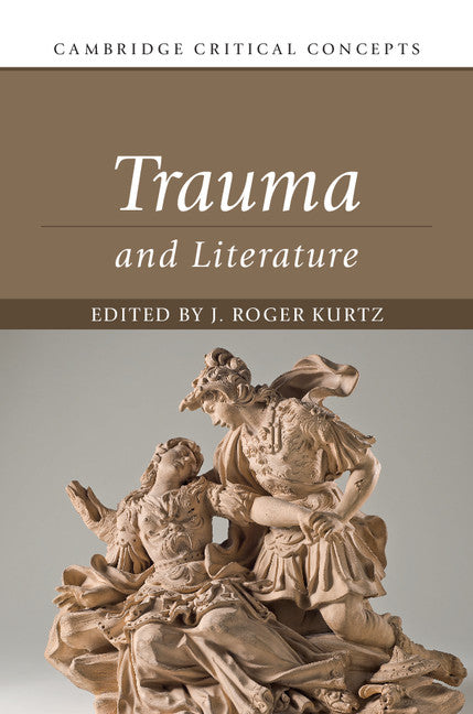 Trauma and Literature (Hardback) 9781107176645