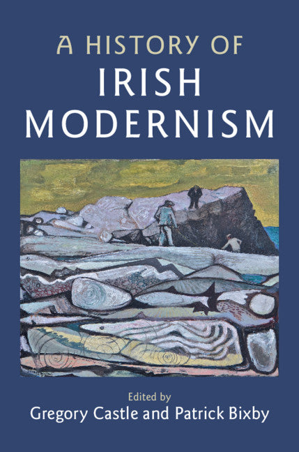 A History of Irish Modernism (Hardback) 9781107176720