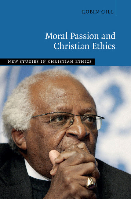 Moral Passion and Christian Ethics (Hardback) 9781107176829