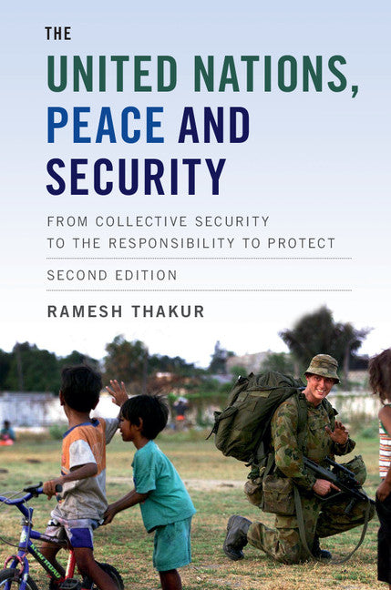 The United Nations, Peace and Security; From Collective Security to the Responsibility to Protect (Hardback) 9781107176942