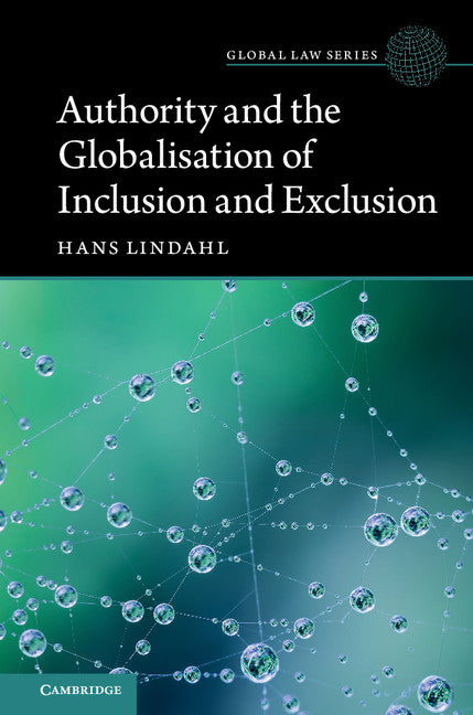 Authority and the Globalisation of Inclusion and Exclusion (Hardback) 9781107177000