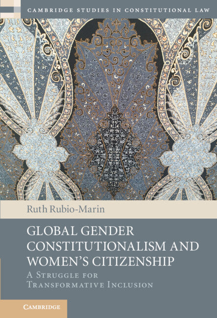 Global Gender Constitutionalism and Women's Citizenship; A Struggle for Transformative Inclusion (Hardback) 9781107177024