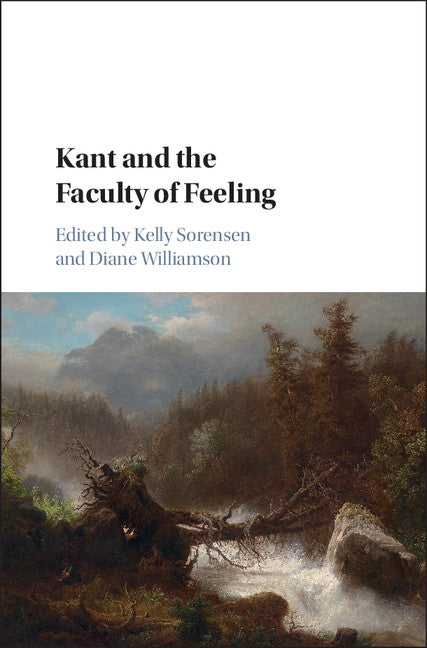 Kant and the Faculty of Feeling (Hardback) 9781107178229