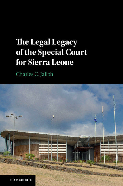 The Legal Legacy of the Special Court for Sierra Leone (Hardback) 9781107178311