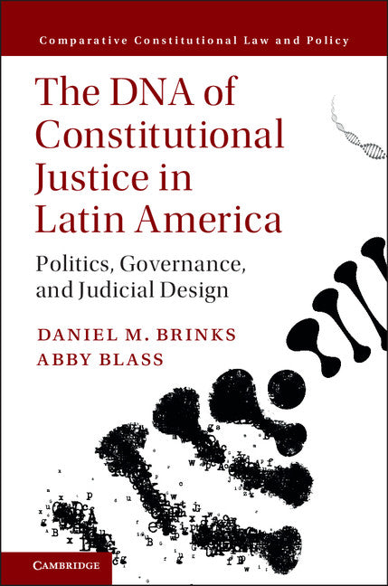 The DNA of Constitutional Justice in Latin America; Politics, Governance, and Judicial Design (Hardback) 9781107178366