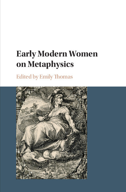 Early Modern Women on Metaphysics (Hardback) 9781107178687