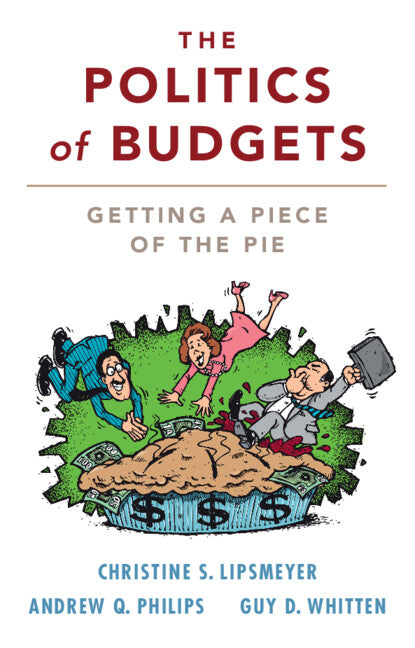 The Politics of Budgets; Getting a Piece of the Pie (Hardback) 9781107179318