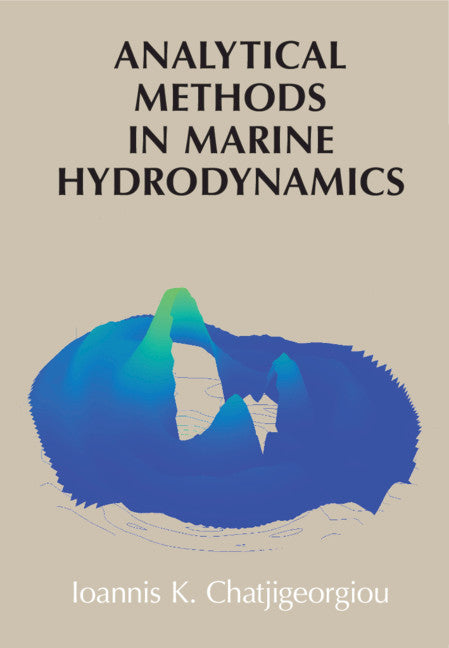 Analytical Methods in Marine Hydrodynamics (Hardback) 9781107179691