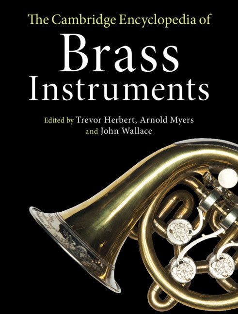 The Cambridge Encyclopedia of Brass Instruments (Hardback) 9781107180000