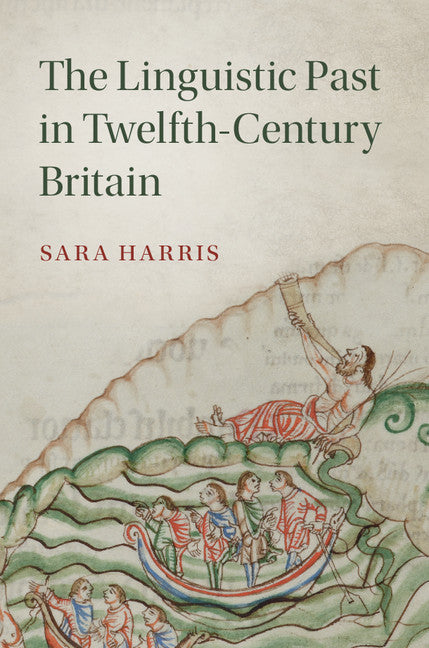 The Linguistic Past in Twelfth-Century Britain (Hardback) 9781107180055